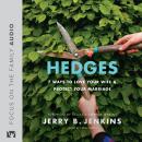 Hedges: 7 Ways to Love Your Wife and Protect Your Marriage Audiobook