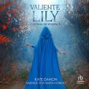 [Spanish] - Valiente Lily: Las Flores de Wadlow 3 Audiobook