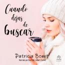 [Spanish] - Cuando dejas de buscar Audiobook