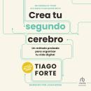 [Spanish] - Crea tu segundo cerebro: Un método probado para organizar tu vida digital Audiobook