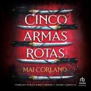 [Spanish] - Cinco armas rotas (Five Broken Blades) Audiobook