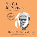 [Spanish] - Platón de Atenas: Una vida en la filosofía Audiobook