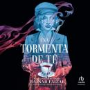 [Spanish] - Una tormenta de té 'A Tempest of Tea' Audiobook