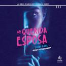 [Spanish] - Mi Querida Esposa 'Pretty Little Wife' Audiobook