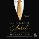 [Spanish] - El Color del Anhelo 'The Color of Longing' Audiobook