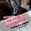 [Spanish] - A Un Piso De Distancia 'One Degree of Separation' Audiobook