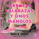 [Spanish] - Carrozas, calabazas y unos manolos 'Carriages, Pumpkins and a pair of Manolos' Audiobook