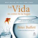 [Spanish] - La vida es como tú la hagas 'Life is What You Make It': Encuentra tu propio camino hacia Audiobook