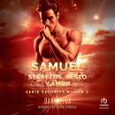 [Spanish] - Samuel. Secretos, deseo y amor 'Samuel. Secrets, desire and love': Novela romántica de a Audiobook