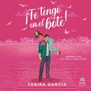 [Spanish] - ¡Te tengo en el bote! 'All Mine!' Audiobook