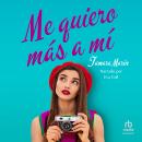[Spanish] - Me quiero más a mí 'I Love Myself More' Audiobook