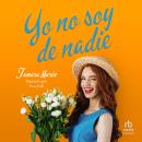 [Spanish] - Yo no soy de nadie 'I Don't Belong to Anyone' Audiobook