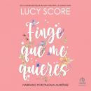 [Spanish] - Finge que me quieres 'Pretend You're Mine' Audiobook