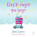 [Spanish] - Eres lo mejor que tengo 'You're The Best I Have' Audiobook