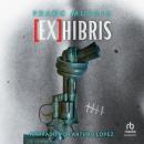 [Spanish] - [Ex]Hibris Audiobook