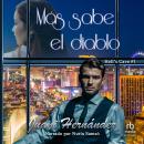 [Spanish] - Más sabe el diablo 'The Devil Knows More' Audiobook