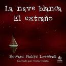 [Spanish] - La nave blanca / El extraño 'The White Ship and The Stranger' Audiobook