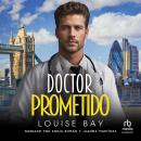 [Spanish] - Doctor Prometido 'Dr. Fake Fiancé' Audiobook
