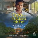 [Spanish] - Ojalá te lo hubiera dicho 'I Wish I Would Have Told You' Audiobook