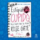 [Spanish] - Estúpido Cupido: Voy a volarte todas las flechas Audiobook
