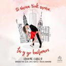 [Spanish] - Si Nueva York suena, tú y yo bailamos Audiobook