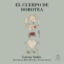 [Spanish] - El cuerpo de Dorotea Audiobook