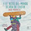 [Spanish] - Y el resto del mundo dejaba de existir. Valientes 3 Audiobook