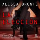 [Spanish] - La Elección Audiobook
