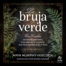 [Spanish] - La bruja verde: Guía completa de magia natural con hierbas, flores, aceites esenciales y más Audiobook