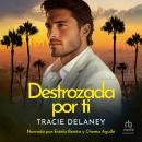 [Spanish] - Destrozada por ti Audiobook
