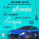 [Spanish] - Lo que el alemán ha conseguido, que no lo joda la Zorrupia Audiobook