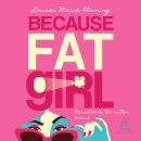 Because Fat Girl, Lauren Marie Fleming