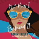 Not How I Pictured It Audiobook