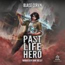 Past Life Hero: A LitRPG Adventure Audiobook