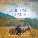 Until Our Time Comes: WWII Historical Romance Debut Fiction Book about the True History of Janów Pod Audiobook