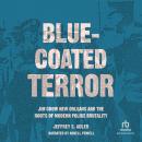 Blue-Coated Terror: Jim Crow New Orleans and the Roots of  Modern Police Brutality Audiobook