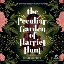 The Peculiar Garden of Harriet Hunt Audiobook