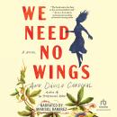 We Need No Wings Audiobook