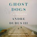 Ghost Dogs: On Killers and Kin Audiobook