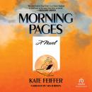 Morning Pages: A Novel Audiobook