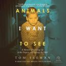 Animals I Want To See: A Memoir of Growing Up in the Projects and Defying the Odds Audiobook
