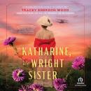 Katharine, The Wright Sister Audiobook