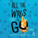 All the Ways to Go Audiobook