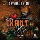 Your Ex Ain't Me Audiobook