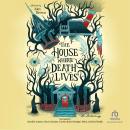 Cover of The House Where Death Lives: An Anthology