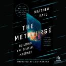 The Metaverse: Building the Spatial Internet / Fully Revised and Updated Edition Audiobook