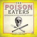The Poison Eaters: Fighting Danger and Fraud in Our Food and Drugs Audiobook