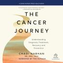 The Cancer Journey: Understanding Diagnosis, Treatment, Recovery, and Prevention, Chadi Nabhan MD MBA FACP