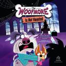 The Woofmore Is Not Haunted Audiobook