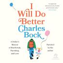 Cover of I Will Do Better: A Father's Memoir of Heartbreak, Parenting, and Love